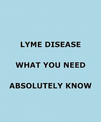 Lyme disease what you need absolutety know